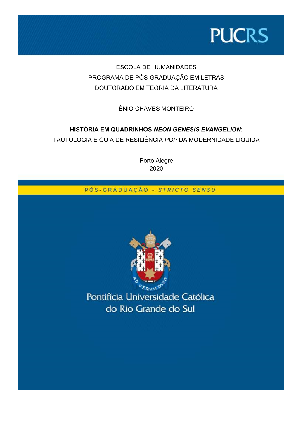 Escola De Humanidades Programa De Pós-Graduação Em Letras Doutorado Em Teoria Da Literatura