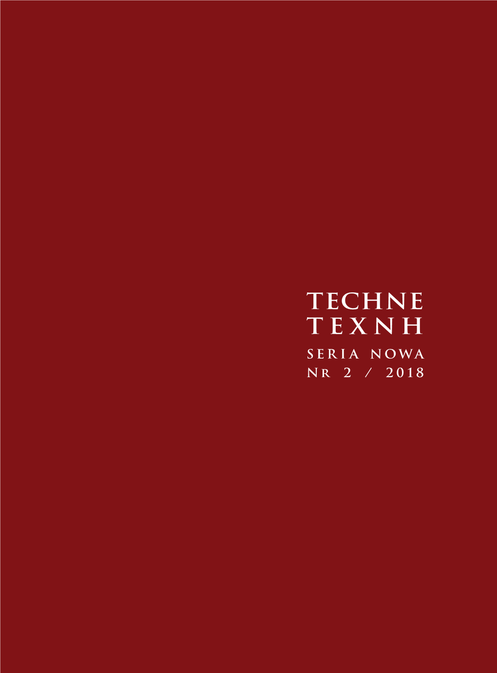 TECHNE TEXNH SERIA NOWA Nr 2 / 2018 TECHNE T EXNH 2 SERIA NOWA