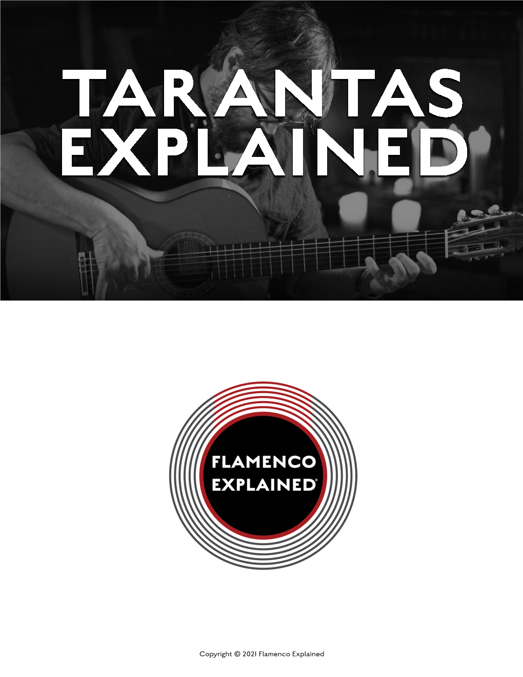 Copyright © 2021 Flamenco Explained Tarantas Explained Course Materials