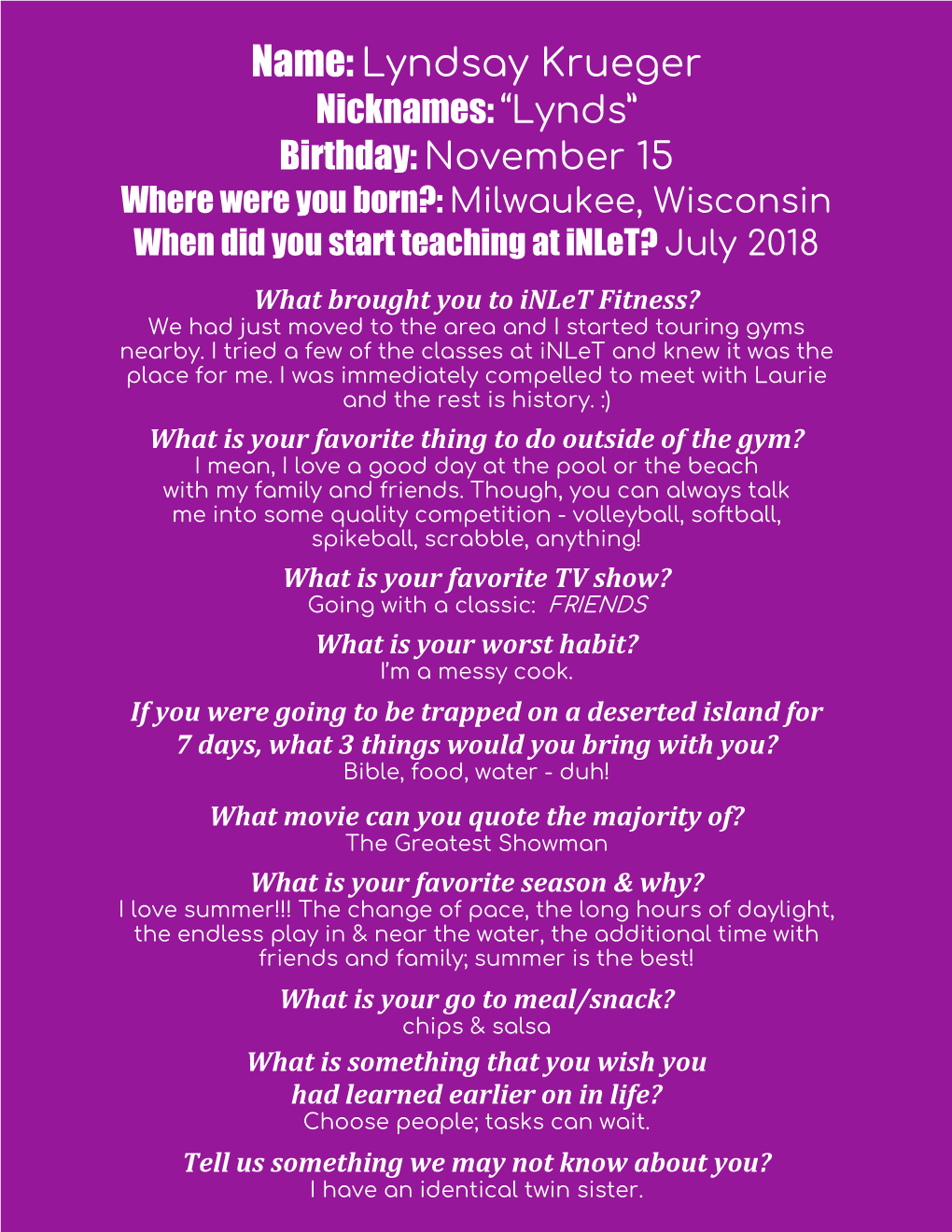Name: Lyndsay Krueger Nicknames: “Lynds” Birthday: November 15 Where Were You Born?: Milwaukee, Wisconsin When Did You Start Teaching at Inlet? July 2018