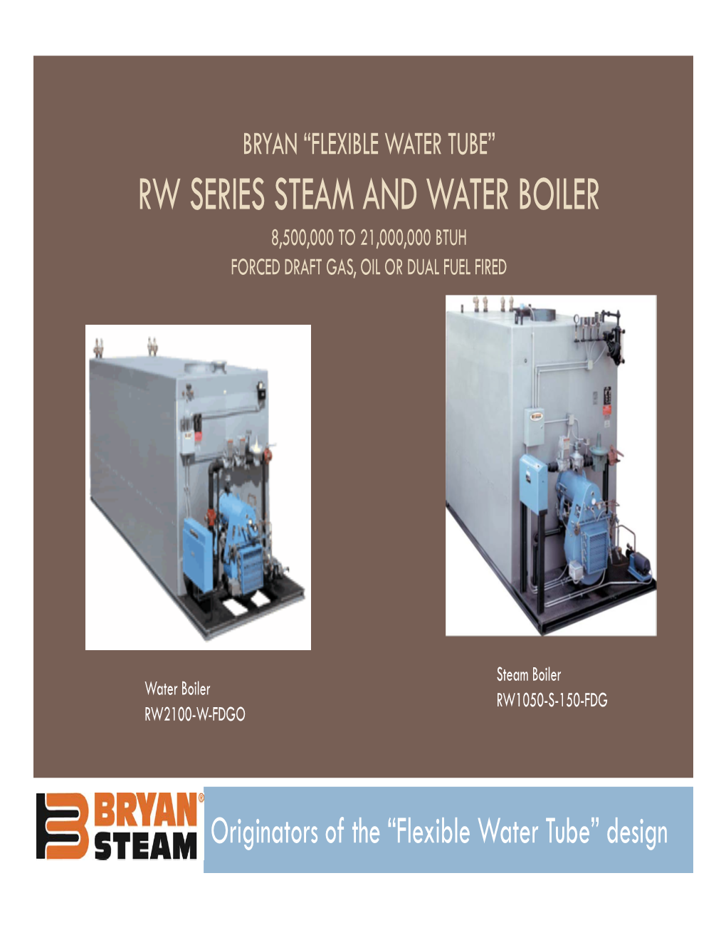 Rw Series Steam and Water Boiler 8,500,000 to 21,000,000 Btuh Forced Draft Gas, Oil Or Dual Fuel Fired