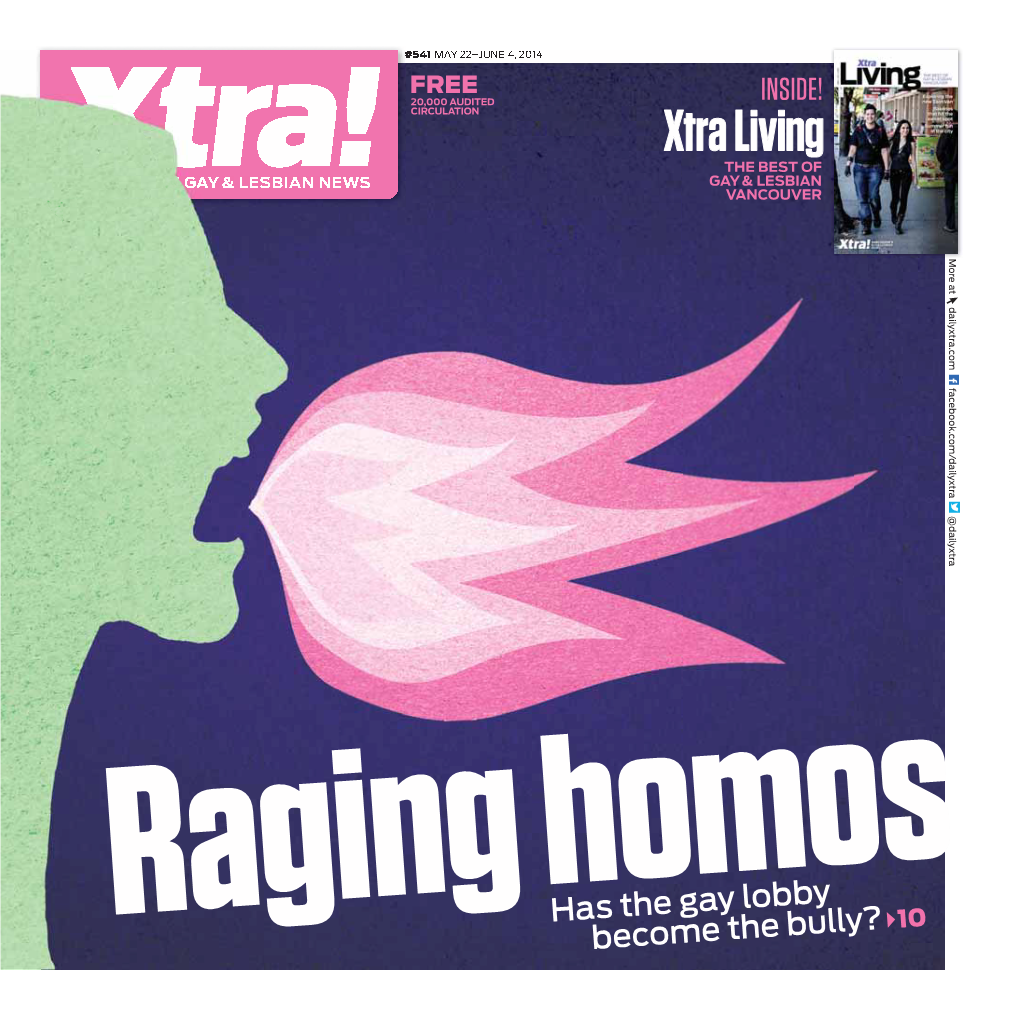 Xtra Living the BEST of VANCOUVER’S GAY & LESBIAN NEWS GAY & LESBIAN VANCOUVER More at Dailyxtra.Com Facebook.Com/Dailyxtra @Dailyxtra