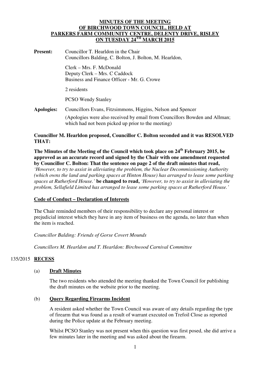 1 Minutes of the Meeting of Birchwood Town Council, Held at Parkers Farm Community Centre, Delenty Drive, Risley on Tuesday 24 M