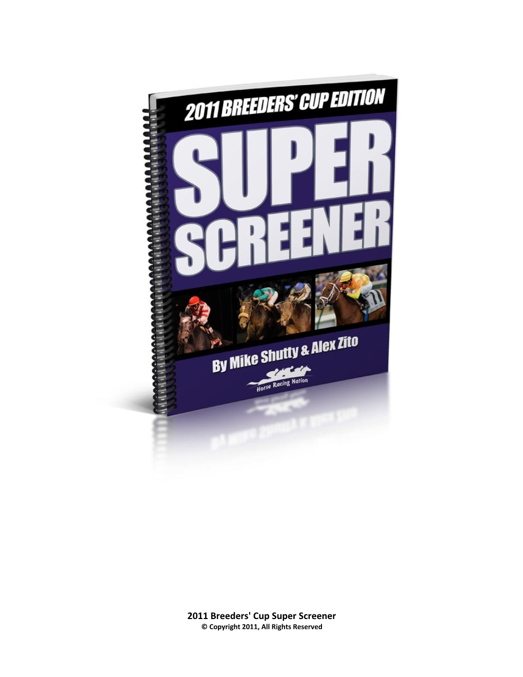 2011 Breeders' Cup Super Screener © Copyright 2011, All Rights Reserved Introduction