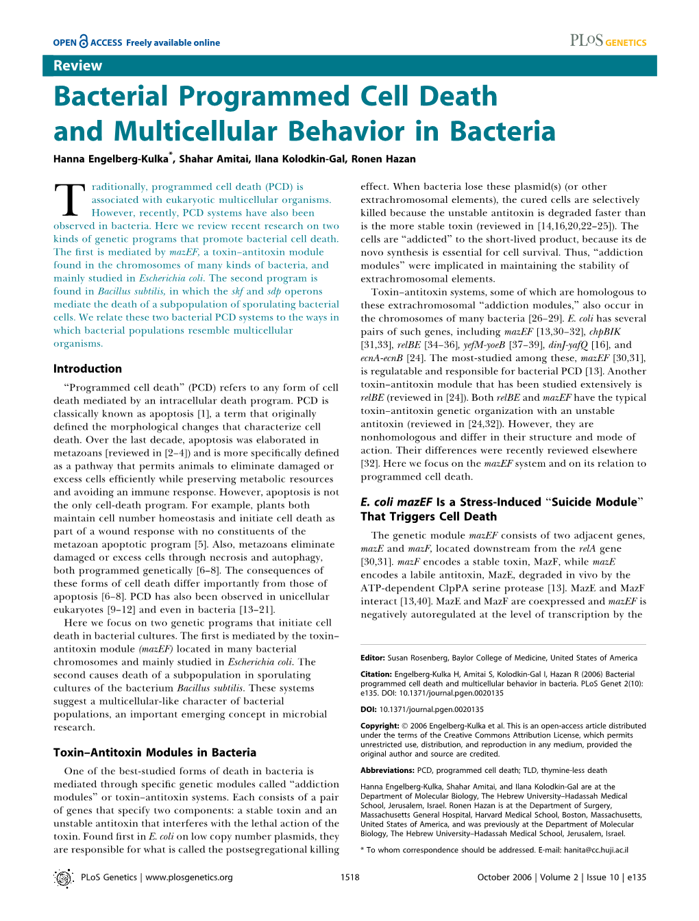 Bacterial Programmed Cell Death and Multicellular Behavior in Bacteria Hanna Engelberg-Kulka*, Shahar Amitai, Ilana Kolodkin-Gal, Ronen Hazan