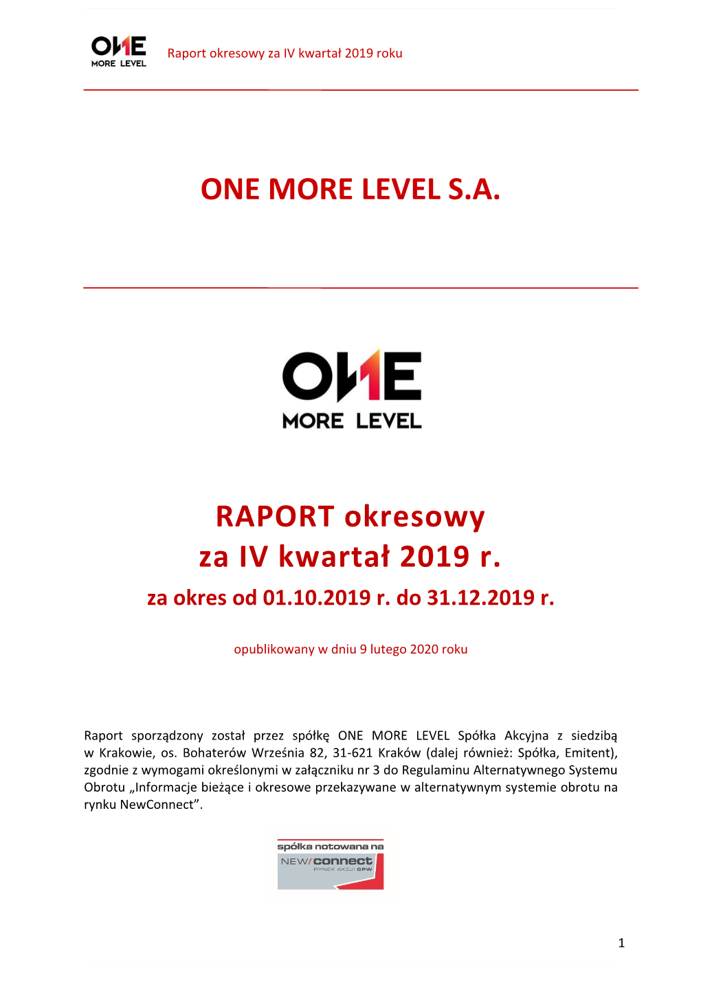 ONE MORE LEVEL S.A. RAPORT Okresowy Za IV Kwartał 2019 R