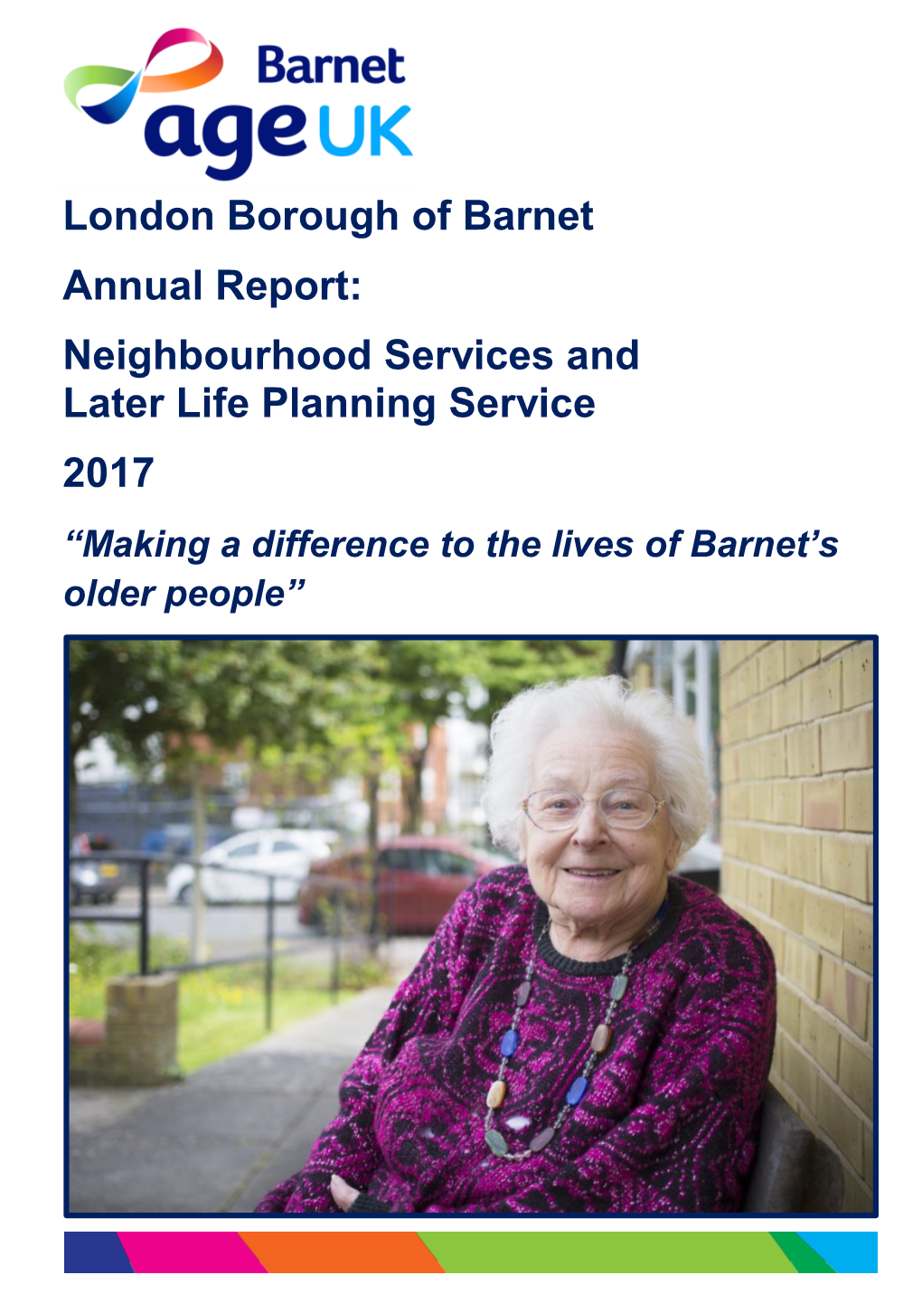 London Borough of Barnet Annual Report: Neighbourhood Services and Later Life Planning Service