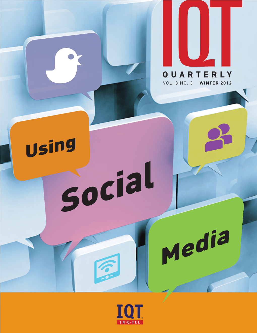 IQT Quarterly Is a Publication of In-Q-Tel, Inc., the Strategic Investment Firm That Serves As a Bridge Between the U.S