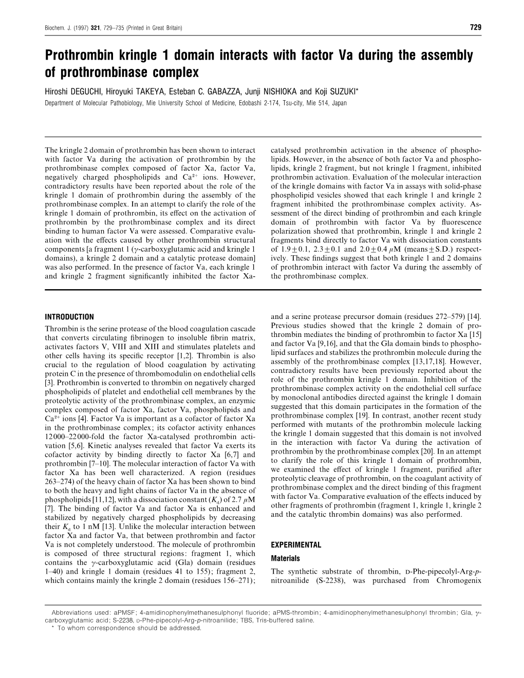 Prothrombin Kringle 1 Domain Interacts with Factor Va During the Assembly of Prothrombinase Complex Hiroshi DEGUCHI, Hiroyuki TAKEYA, Esteban C