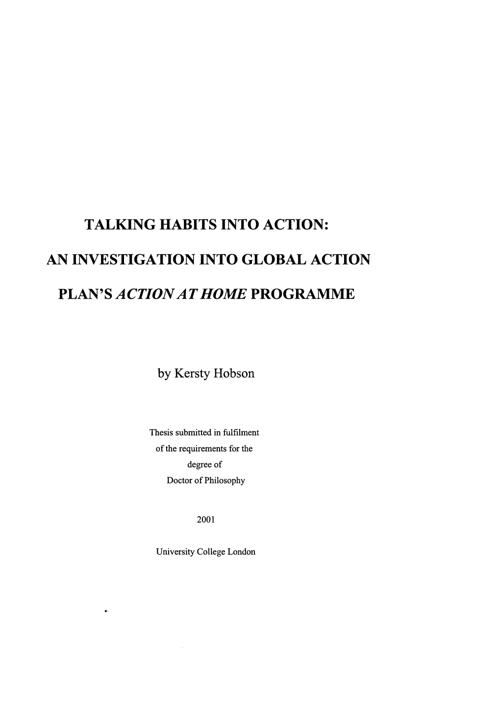 Talking Habits Into Action: an Investigation Into Global Action