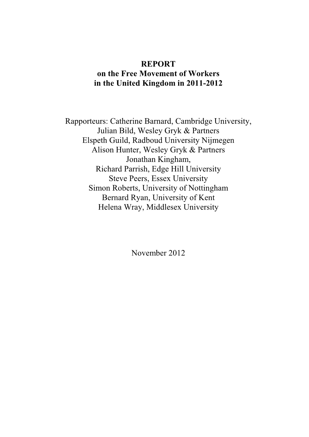 REPORT on the Free Movement of Workers in the United Kingdom in 2011-2012 Rapporteurs: Catherine Barnard, Cambridge University