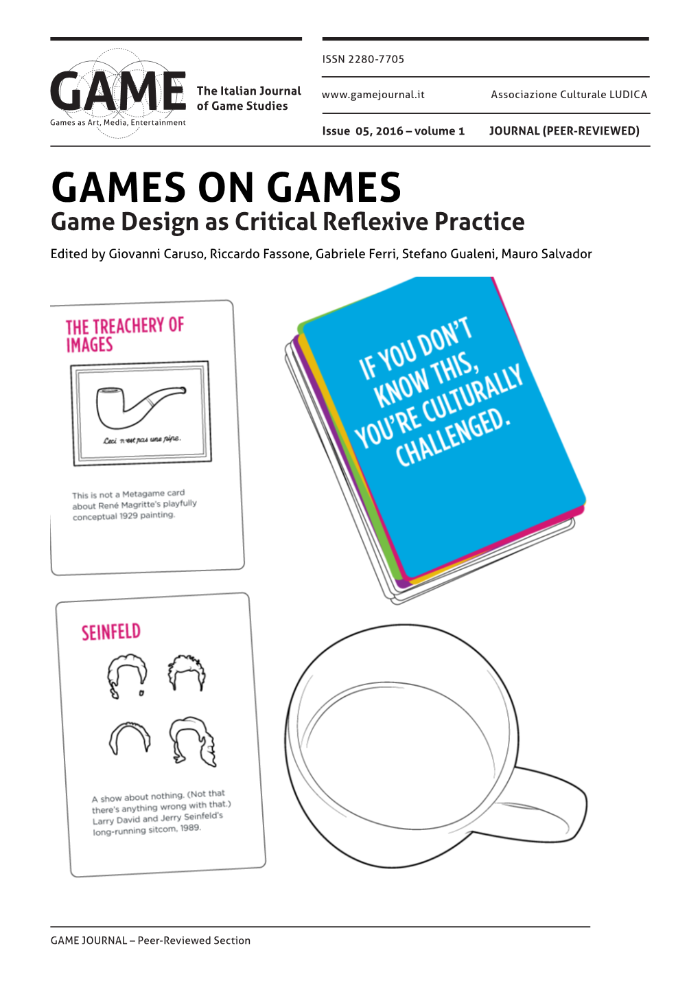 GAMES on GAMES Game Design As Critical Reflexive Practice Edited by Giovanni Caruso, Riccardo Fassone, Gabriele Ferri, Stefano Gualeni, Mauro Salvador