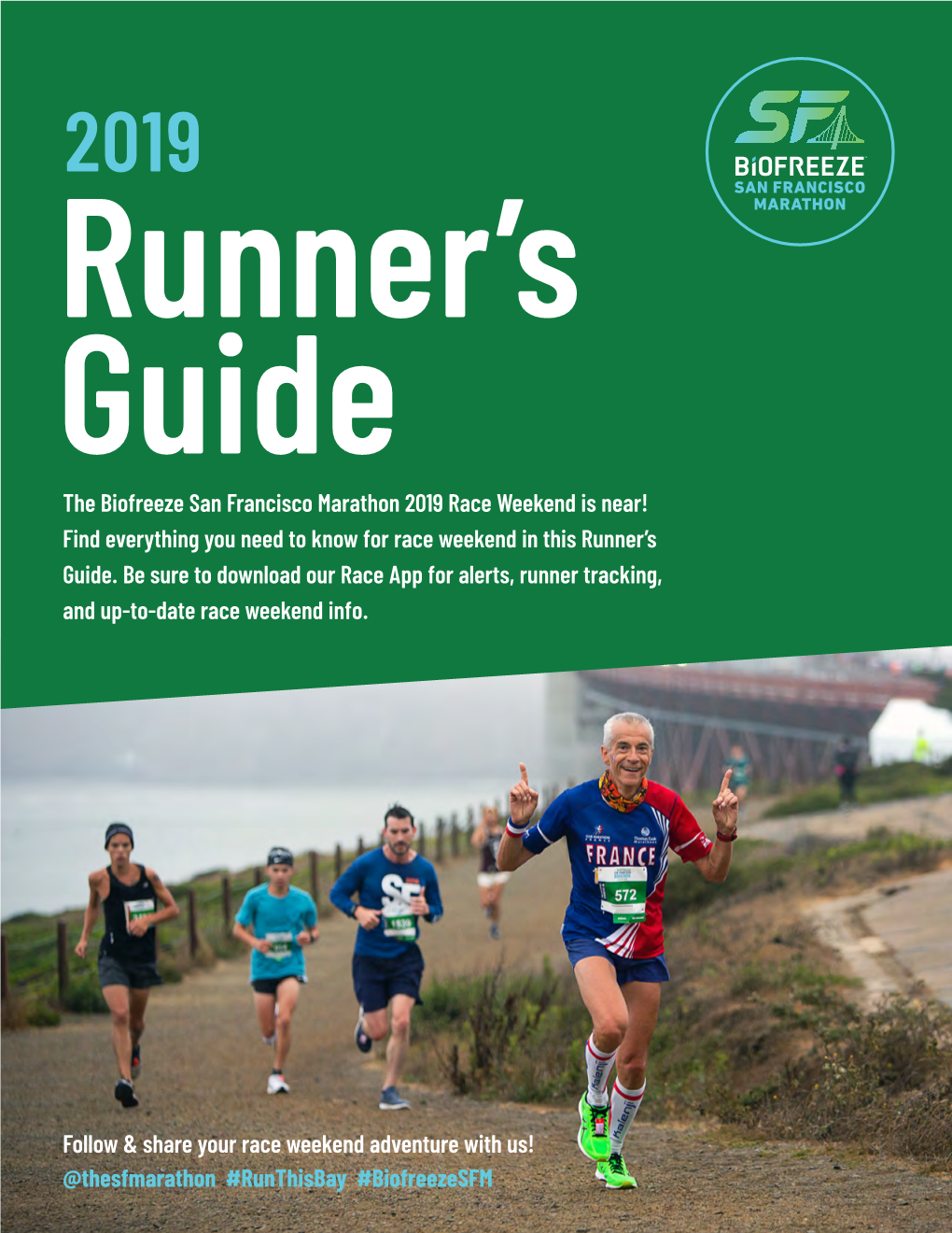 2019 Runner’S Guide the Biofreeze San Francisco Marathon 2019 Race Weekend Is Near! Find Everything You Need to Know for Race Weekend in This Runner’S Guide