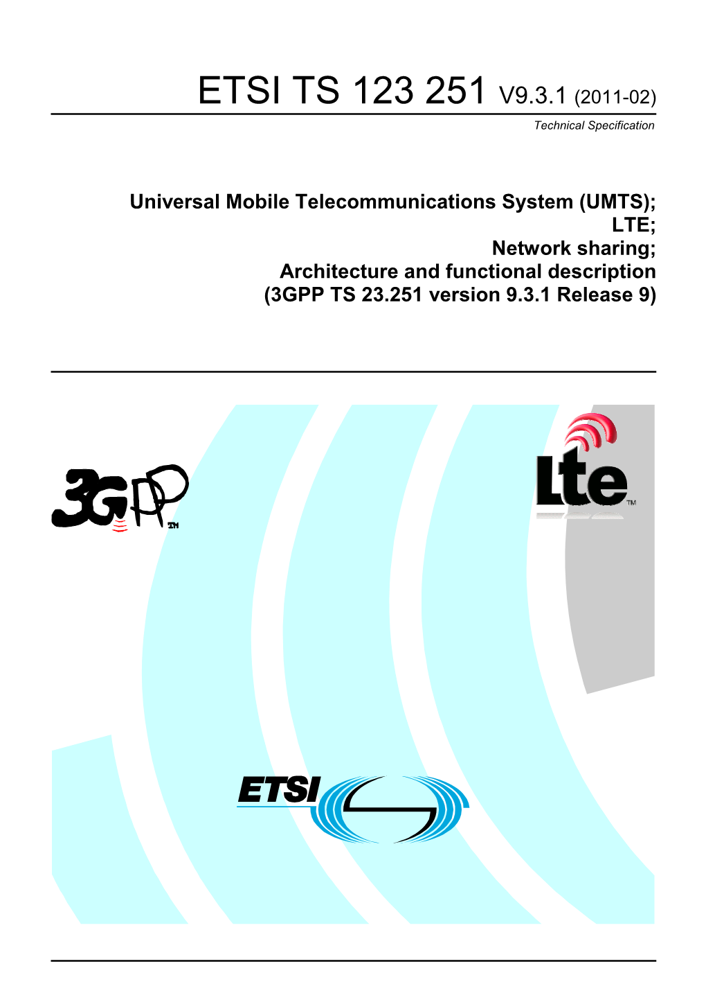 UMTS); LTE; Network Sharing; Architecture and Functional Description (3GPP TS 23.251 Version 9.3.1 Release 9