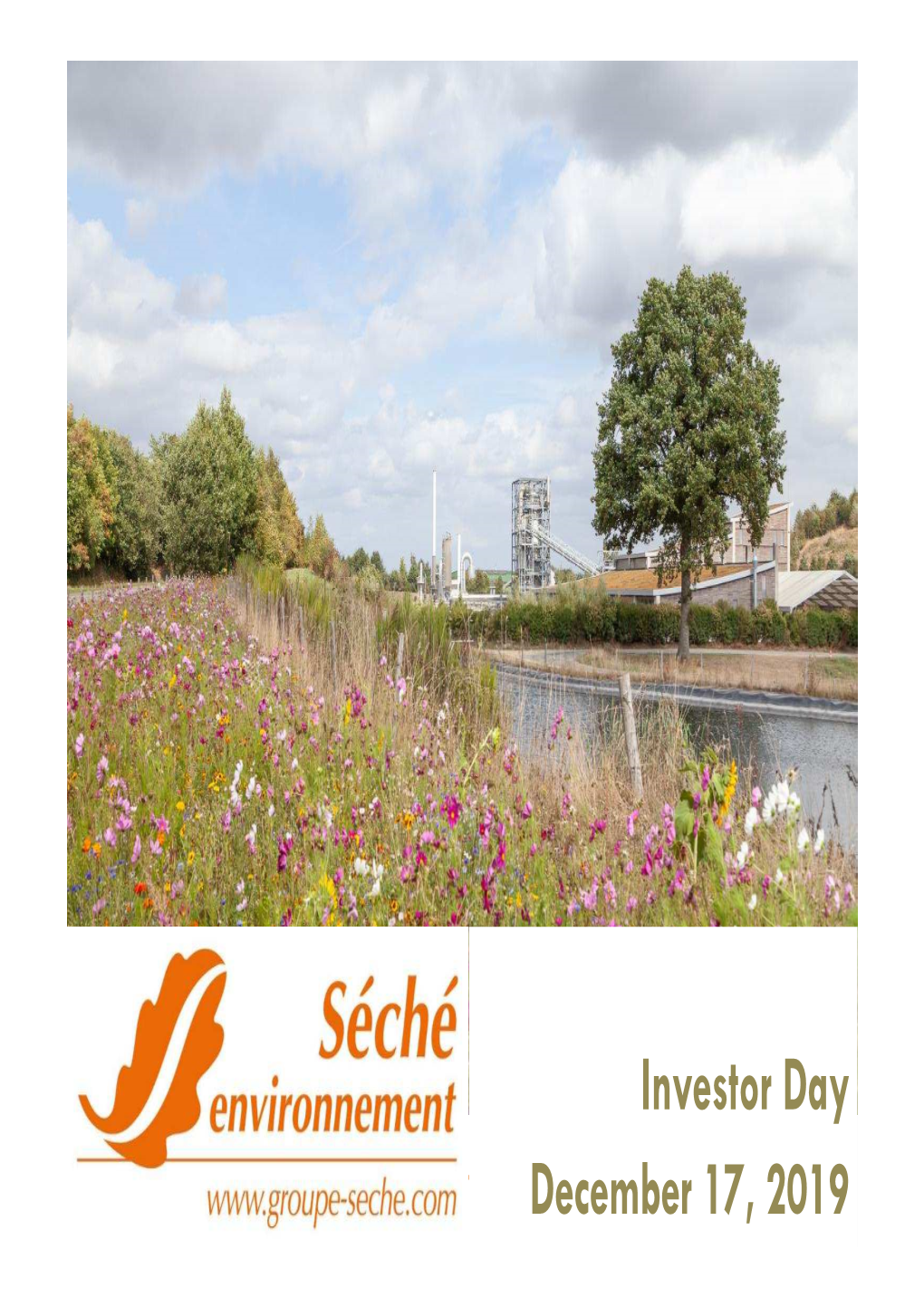 Investor Day December 17, 2019 OUR CHALLENGES: Joël Séché, Chairman