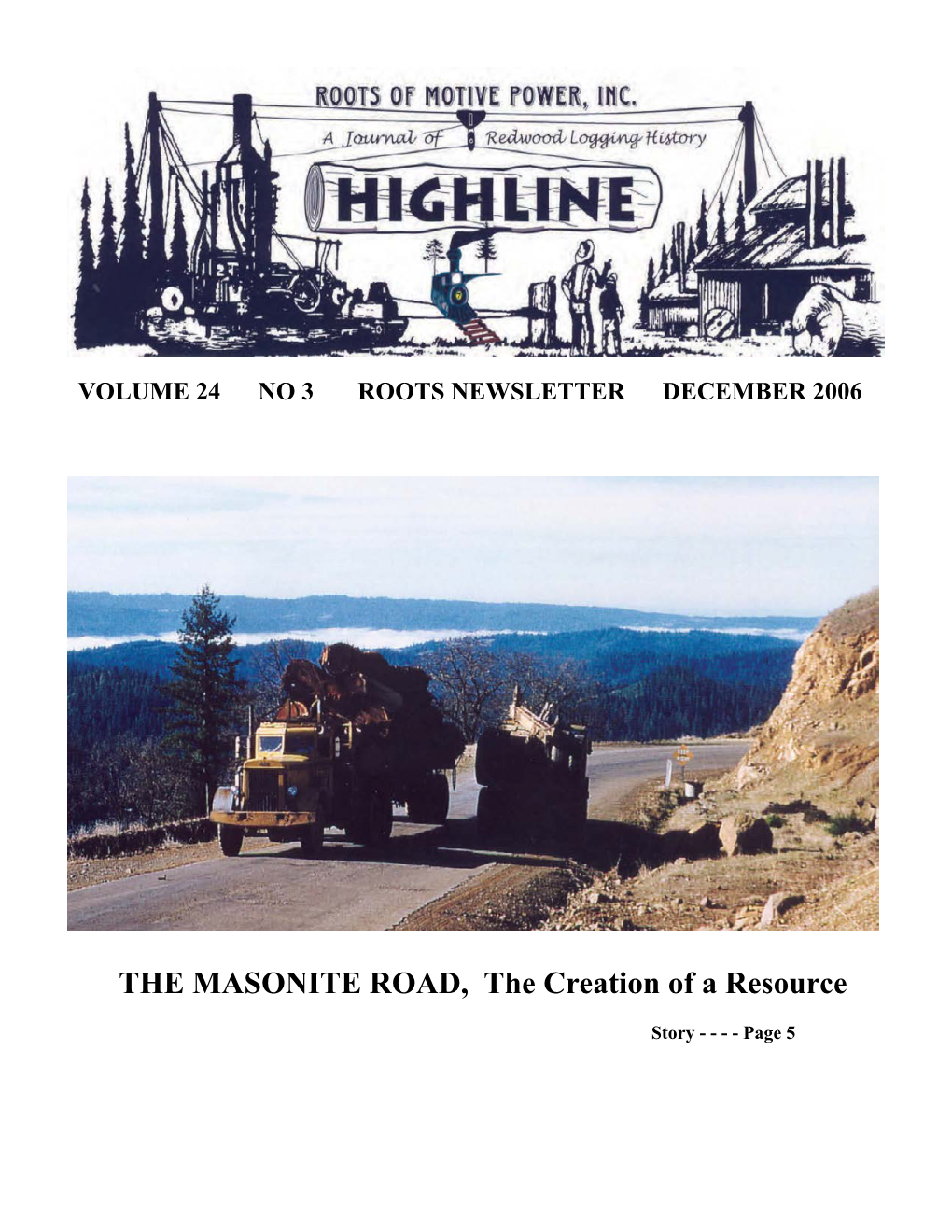 THE MASONITE ROAD, the Creation of a Resource