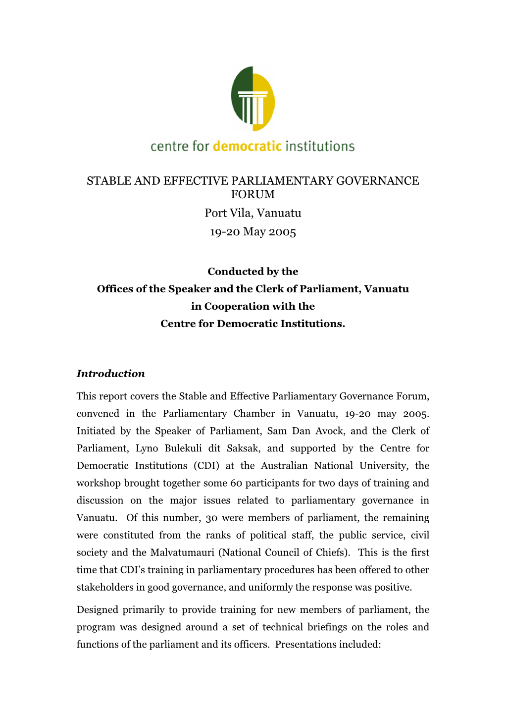 STABLE and EFFECTIVE PARLIAMENTARY GOVERNANCE FORUM Port Vila, Vanuatu 19-20 May 2005