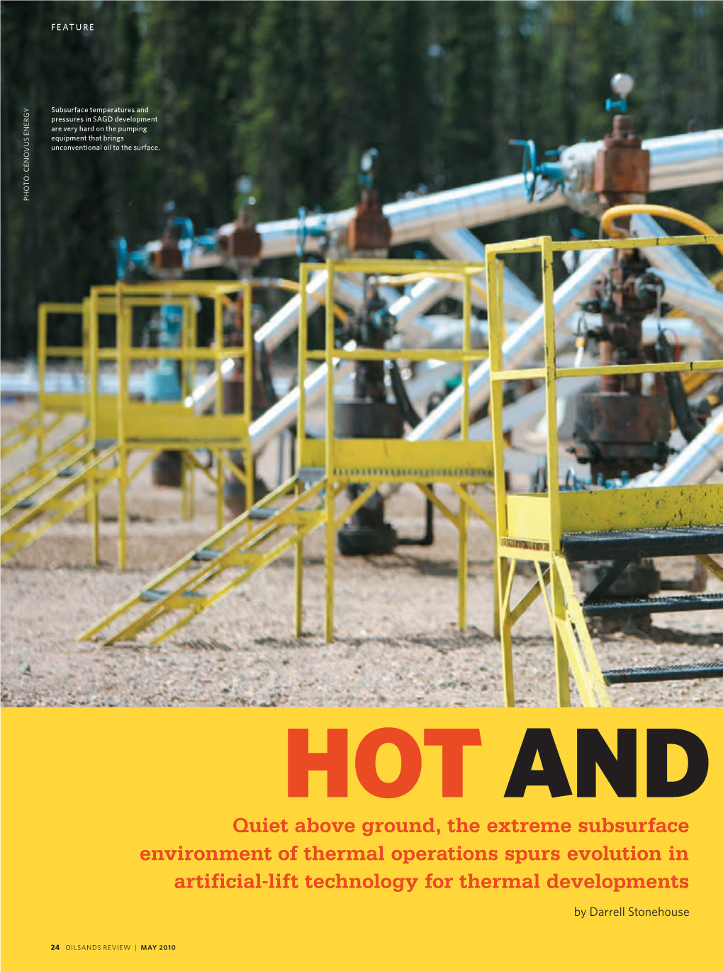 Hot and Bothersome Quiet Above Ground, the Extreme Subsurface Environment of Thermal Operations Spurs Evolution in Artificial-Lift Technology for Thermal Developments