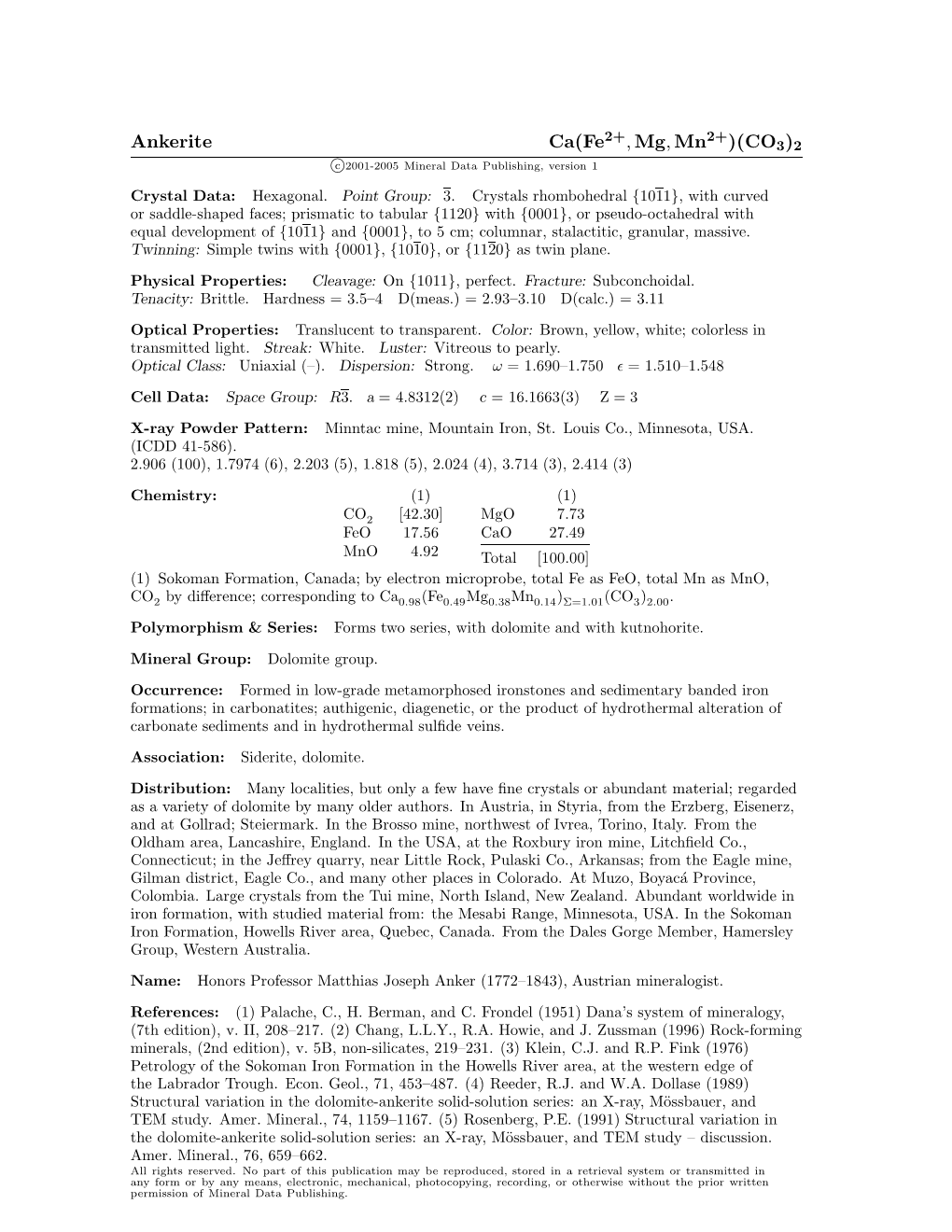 Ankerite Ca(Fe , Mg, Mn )(CO3)2 C 2001-2005 Mineral Data Publishing, Version 1