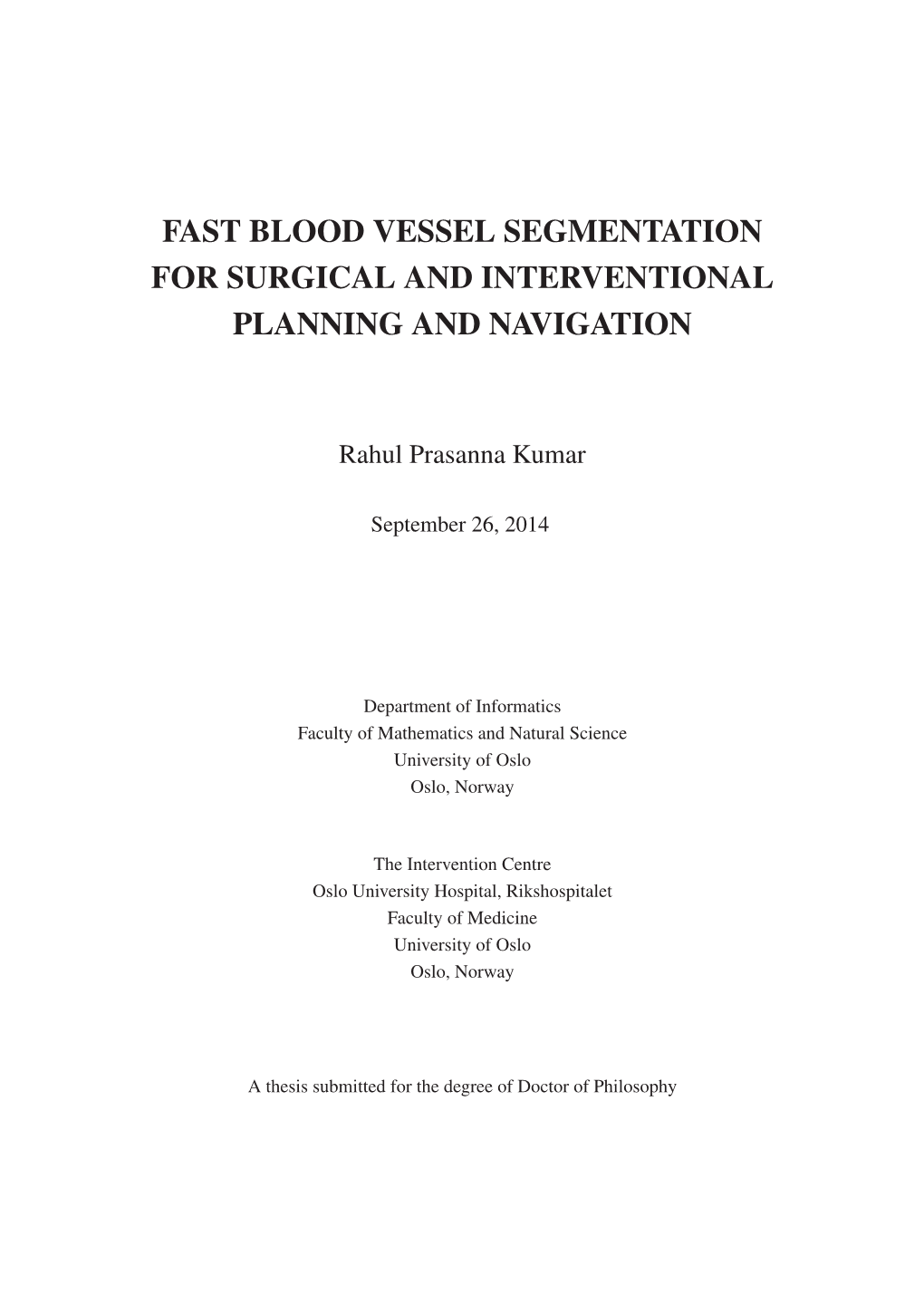 Fast Blood Vessel Segmentation for Surgical and Interventional Planning and Navigation