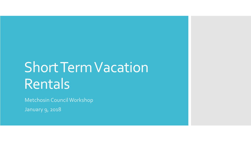 Short Term Vacation Rentals Metchosin Council Workshop January 9, 2018
