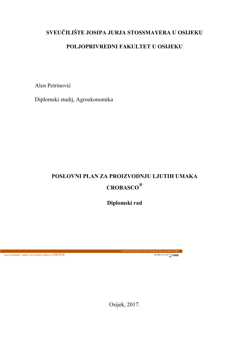 SVEUČILIŠTE JOSIPA JURJA STOSSMAYERA U OSIJEKU POLJOPRIVREDNI FAKULTET U OSIJEKU Alen Petrinović Diplomski Studij, Agroekonom