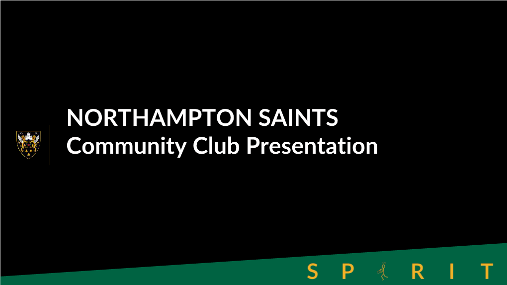 NORTHAMPTON SAINTS Community Club Presentation Schedule