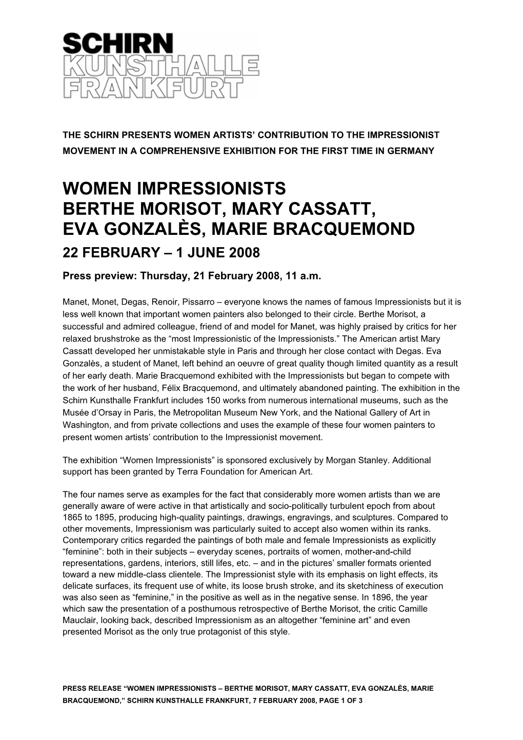 Women Impressionists Berthe Morisot, Mary Cassatt, Eva Gonzalès, Marie Bracquemond 22 February – 1 June 2008