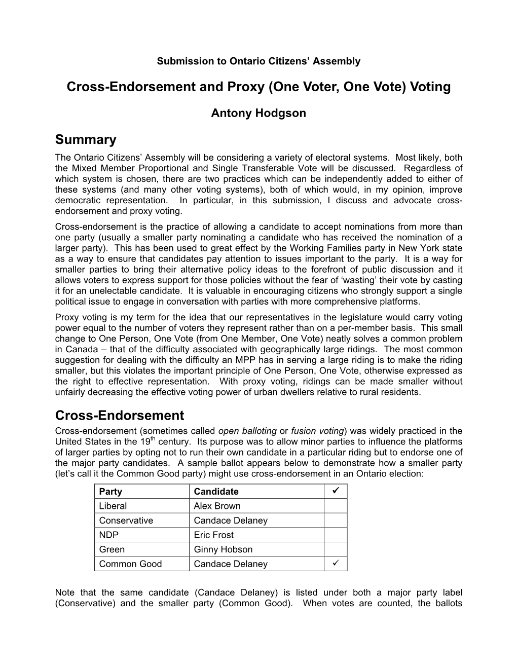 Cross-Endorsement and Proxy (One Voter, One Vote) Voting