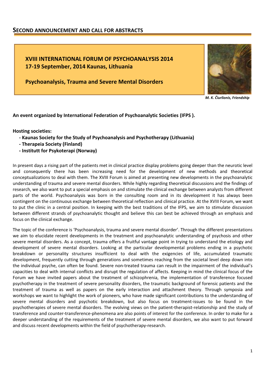 XVIII INTERNATIONAL FORUM of PSYCHOANALYSIS 2014 17-19 September, 2014 Kaunas, Lithuania