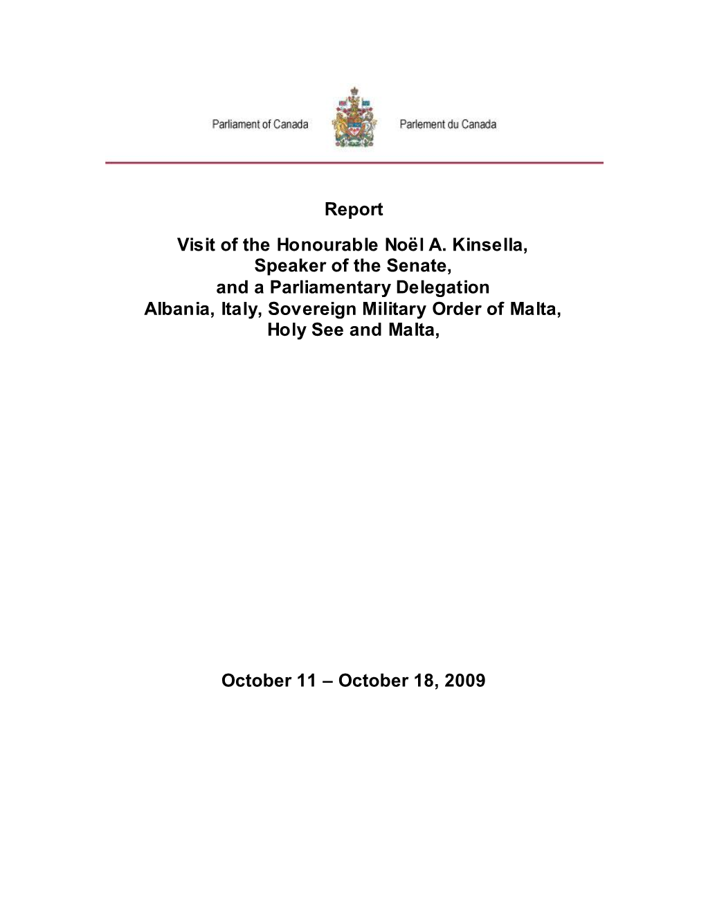 Report Visit of the Honourable Noël A. Kinsella, Speaker of The