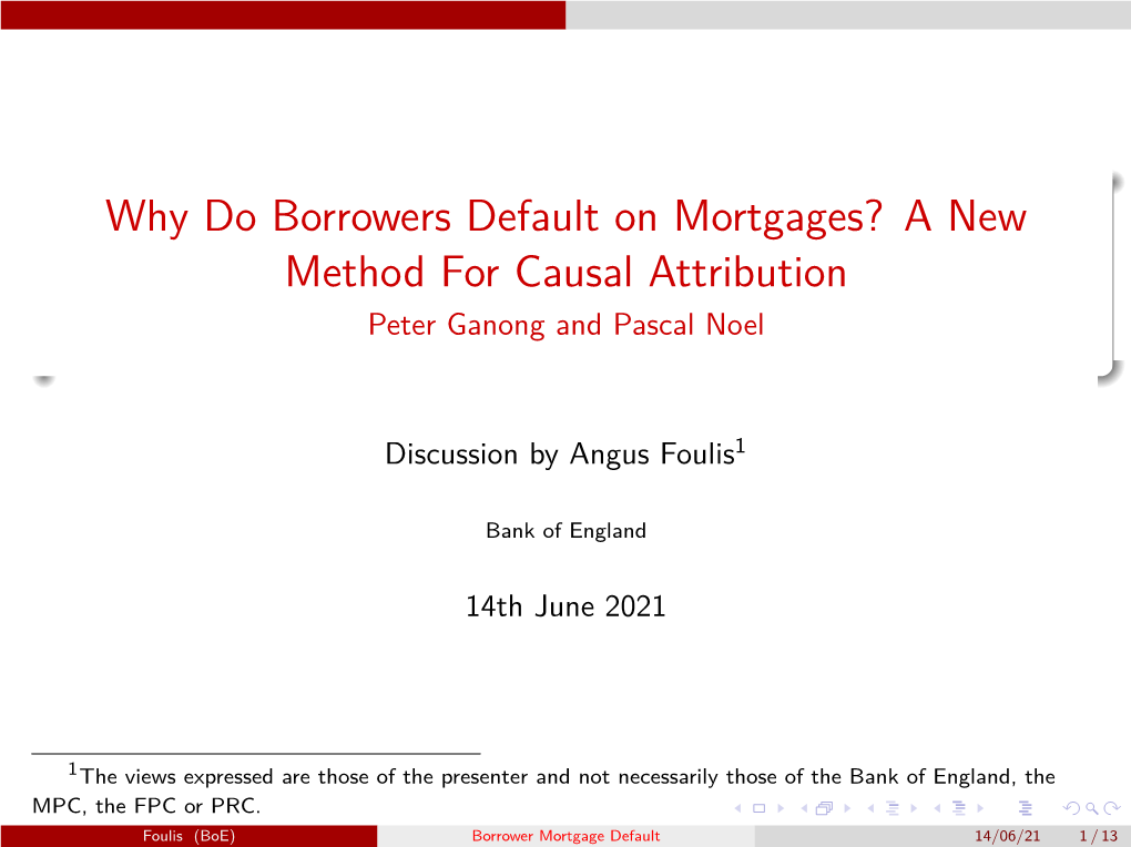 Why Do Borrowers Default on Mortgages? a New Method for Causal Attribution Peter Ganong and Pascal Noel