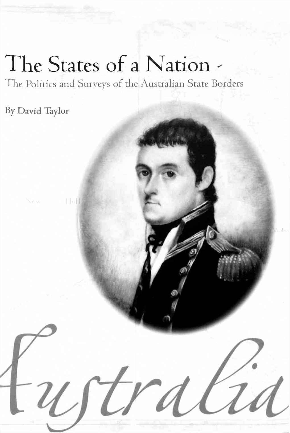 The States of a Nation - T He Politics and Surveys of the Australian State Borders