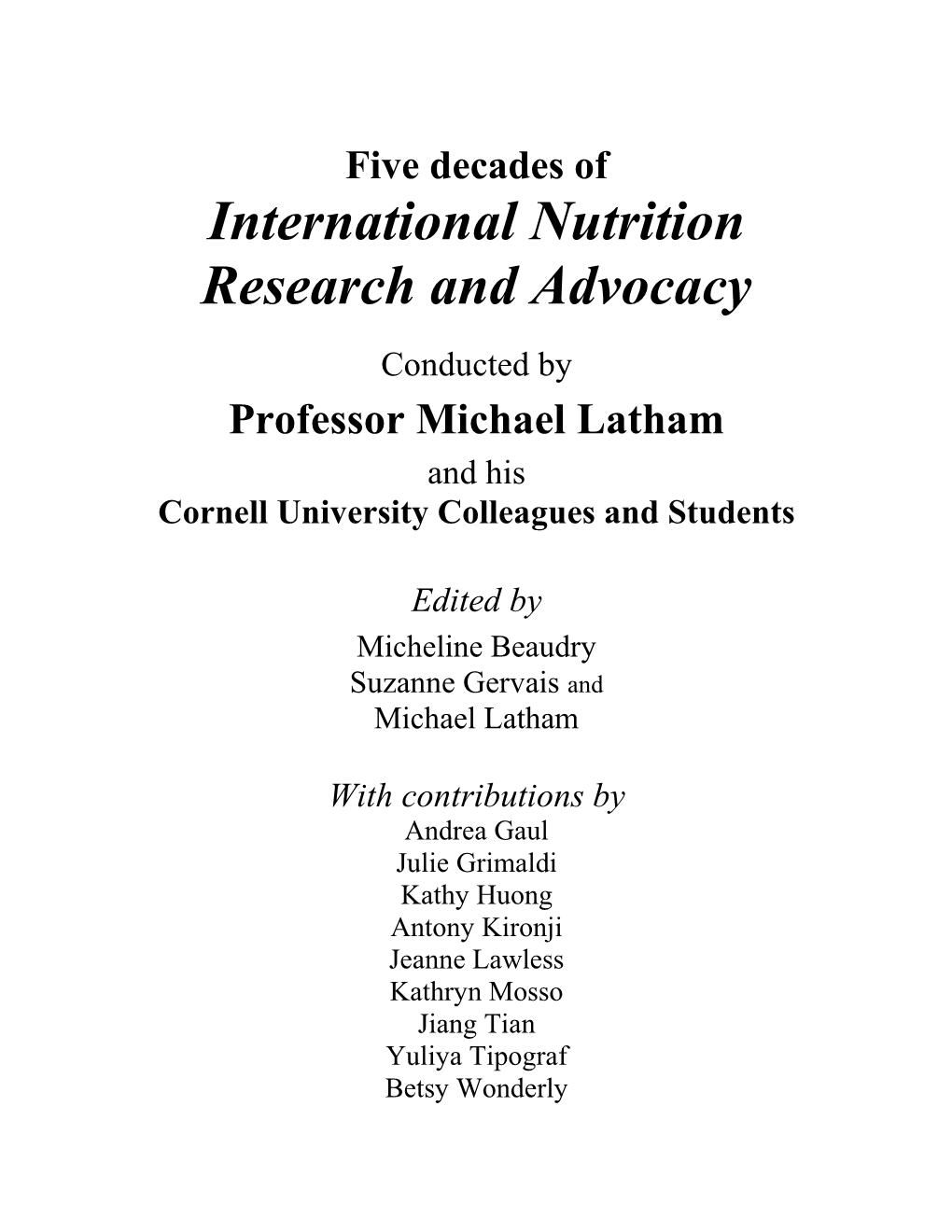 Five Decades of International Nutrition Research and Advocacy Conducted by Professor Michael Latham and His Cornell University Colleagues and Students