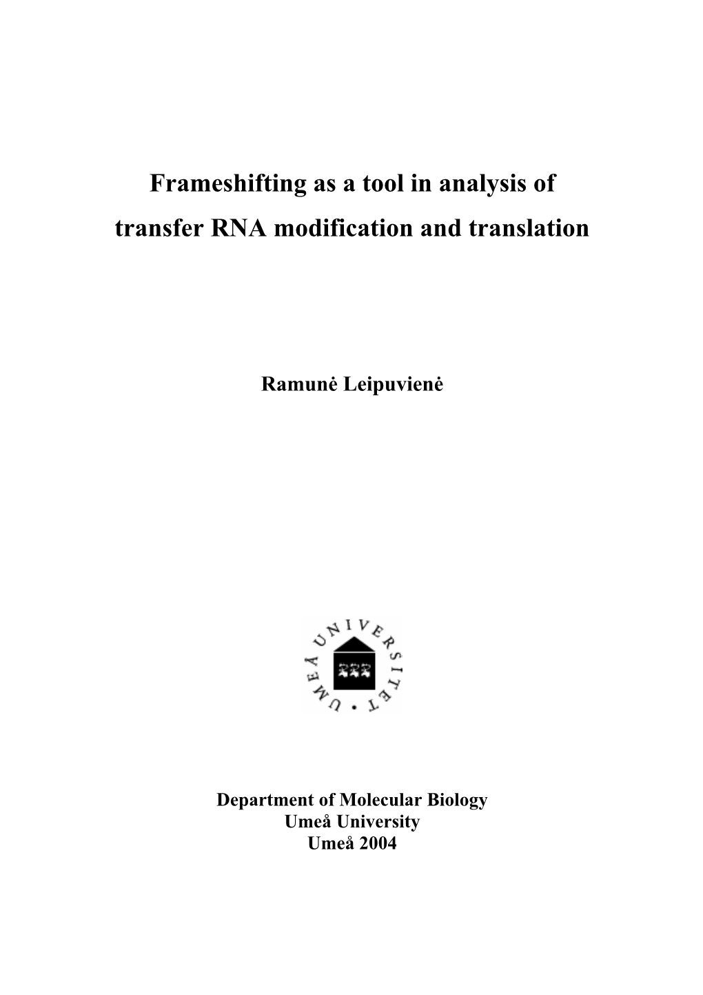 Frameshifting As a Tool in Analysis of Transfer RNA Modification and Translation