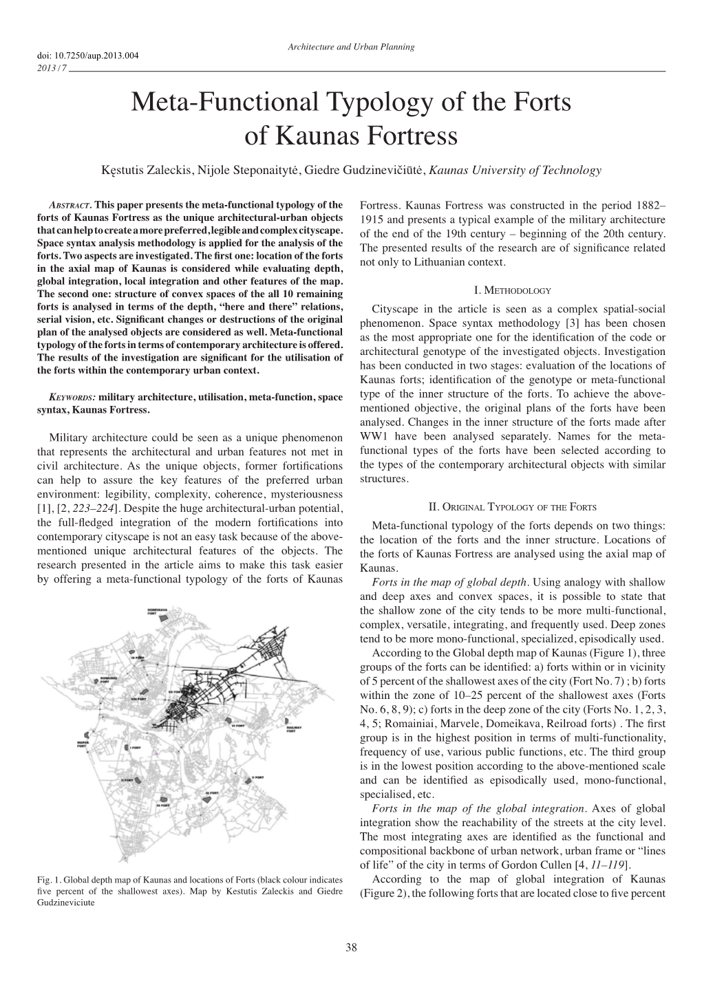 Meta-Functional Typology of the Forts of Kaunas Fortress Kęstutis Zaleckis, Nijole Steponaitytė, Giedre Gudzinevičiūtė, Kaunas University of Technology