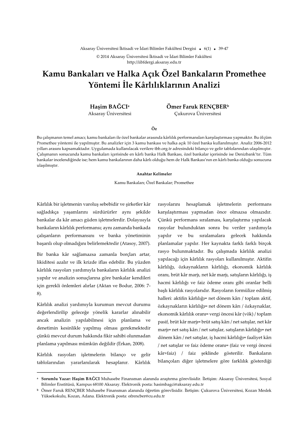 Kamu Bankaları Ve Halka Açık Özel Bankaların Promethee Yöntemi İle Kârlılıklarının Analizi