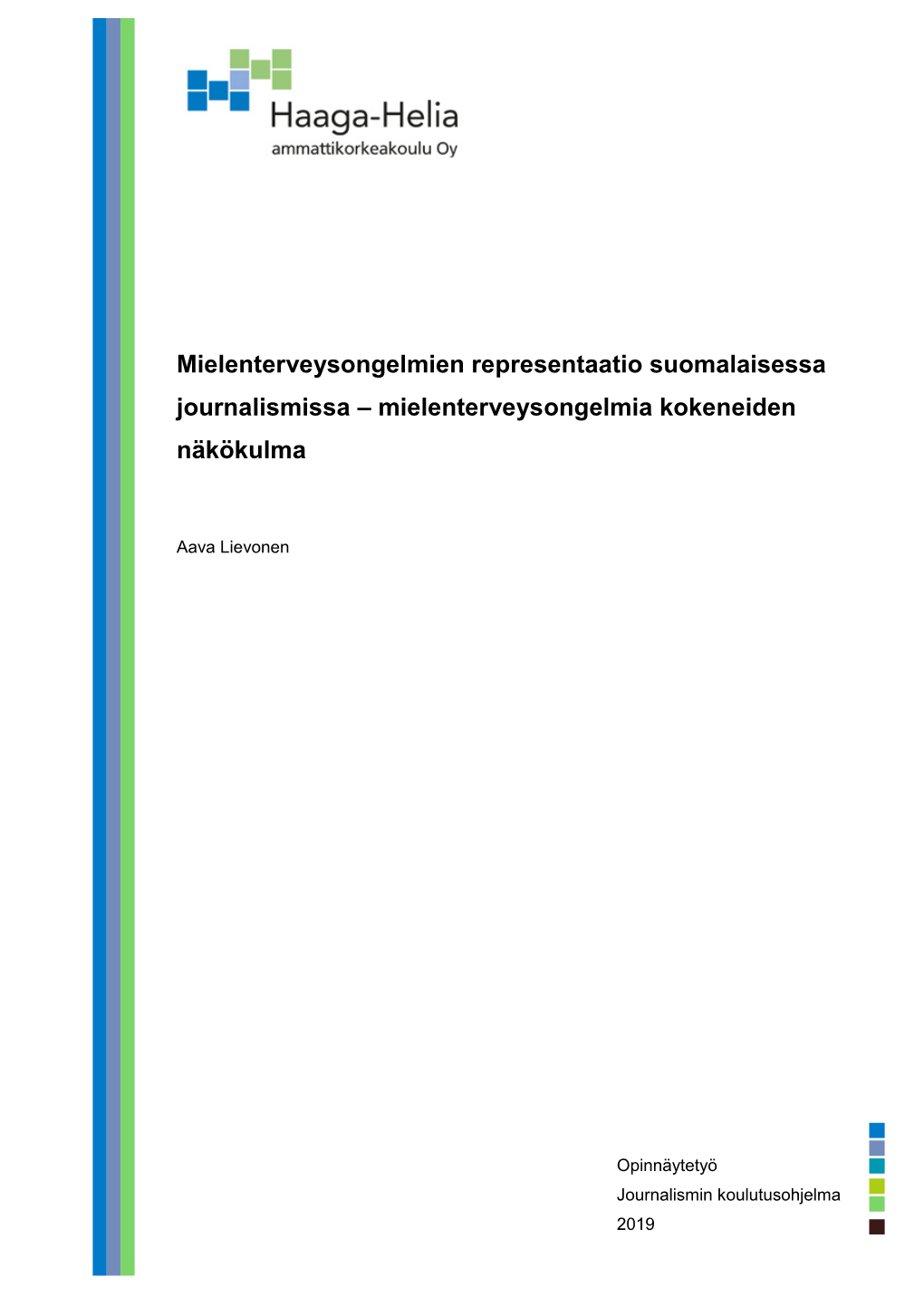 Mielenterveysongelmien Representaatio Suomalaisessa Journalismissa – Mielenterveysongelmia Kokeneiden Näkökulma