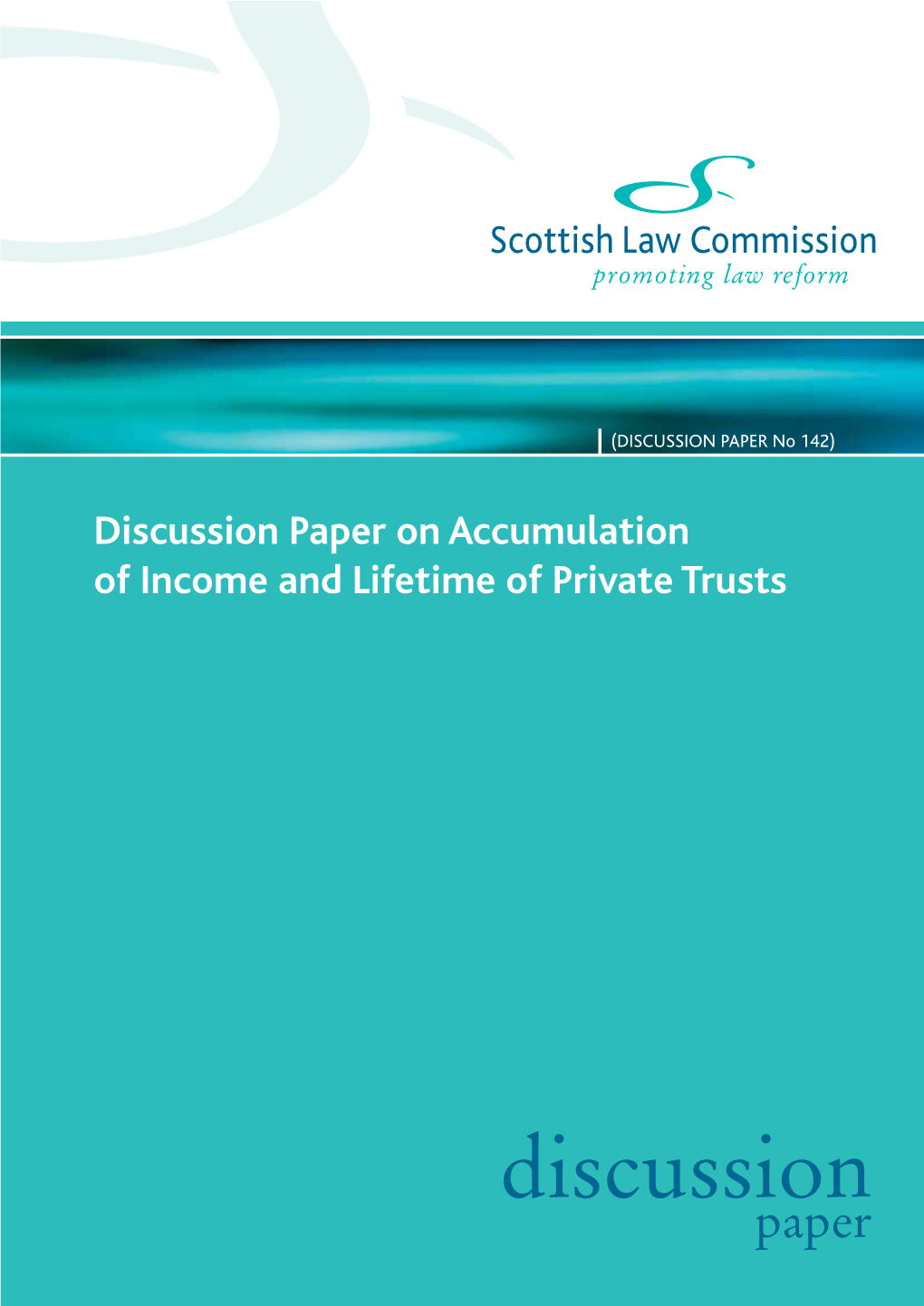 Discussion Paper on Accumulation of Income and Lifetime of Private Trusts (DP 142)