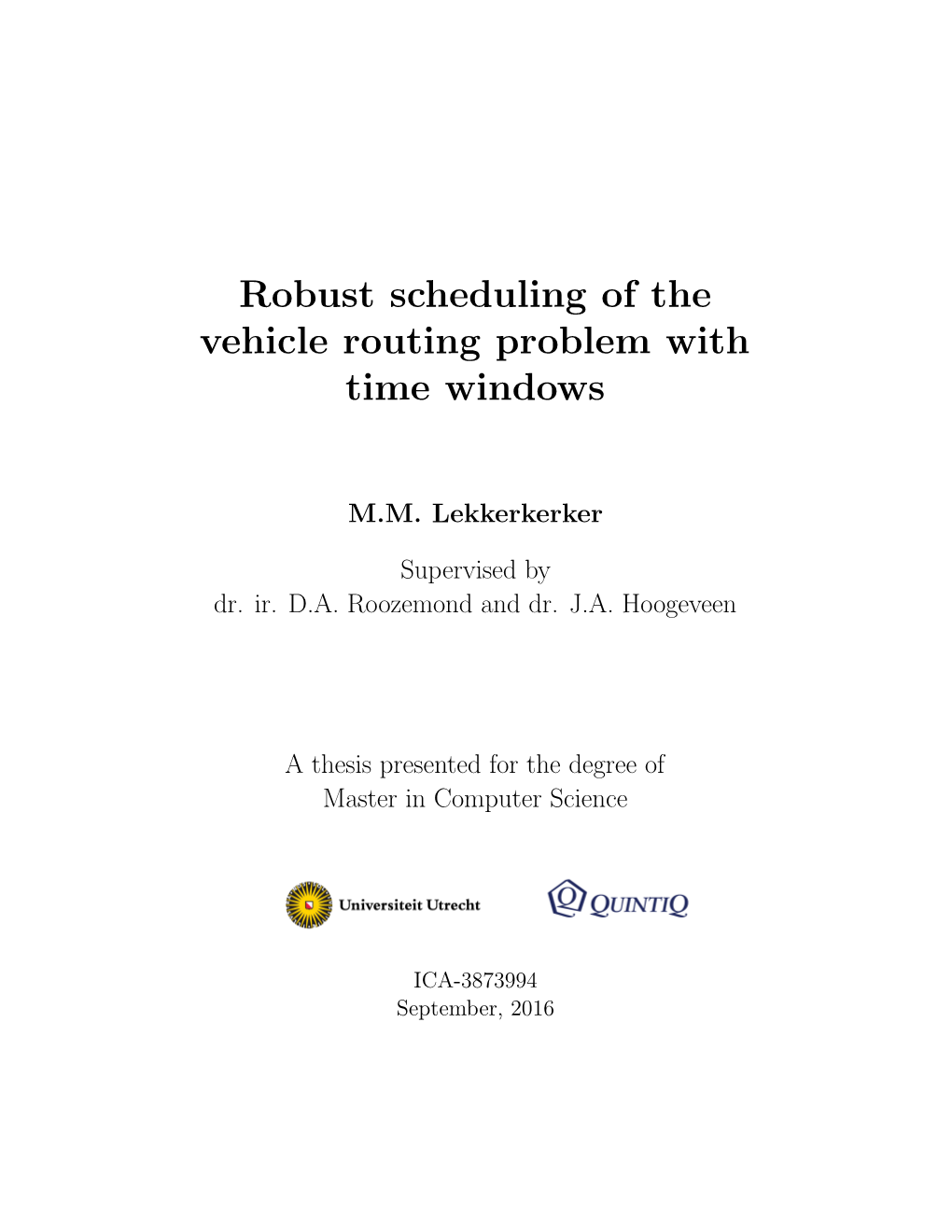 Robust Scheduling of the Vehicle Routing Problem with Time Windows