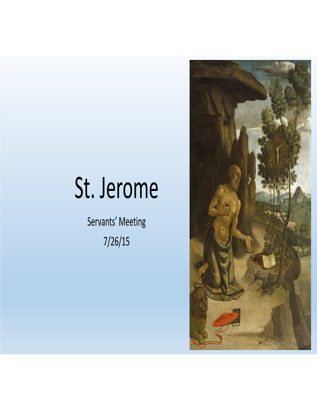 St. Jerome Servants’ Meeting 7/26/15 Early Life