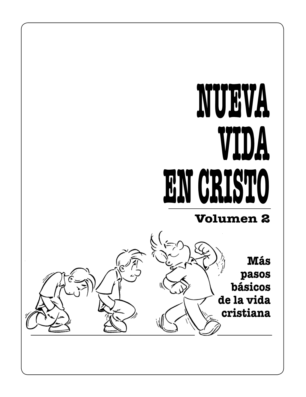 Volumen 2 Más Pasos Básicos De La Vida Cristiana