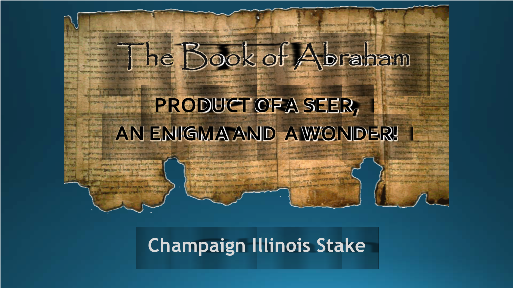 The Book of Abraham PRODUCT of a SEER, an ENIGMA and a WONDER!