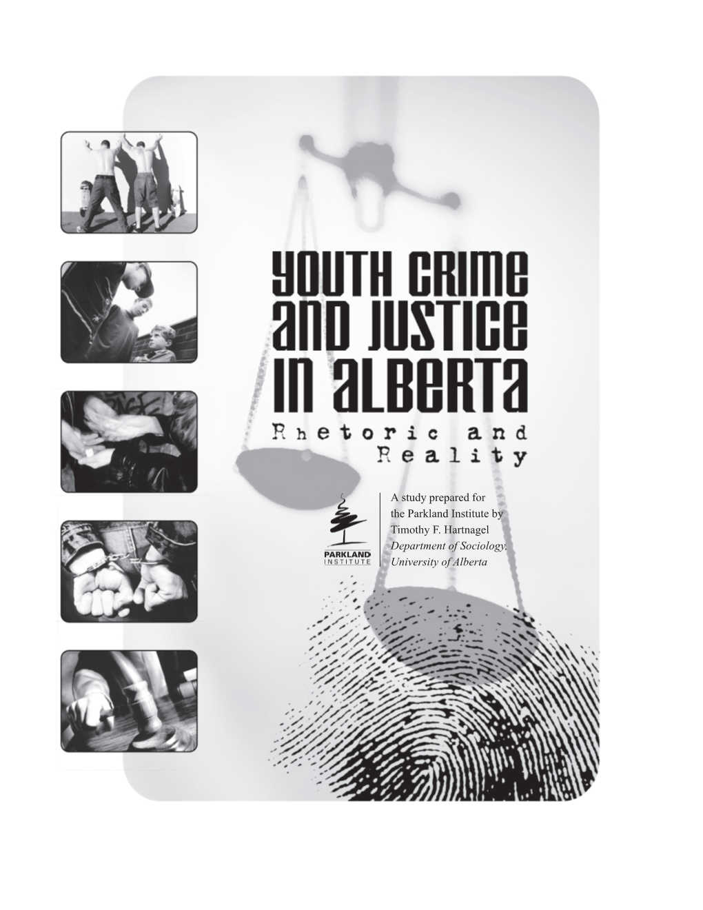 Youth Crime and Justice in Alberta: RHETORIC and REALITY 1 A