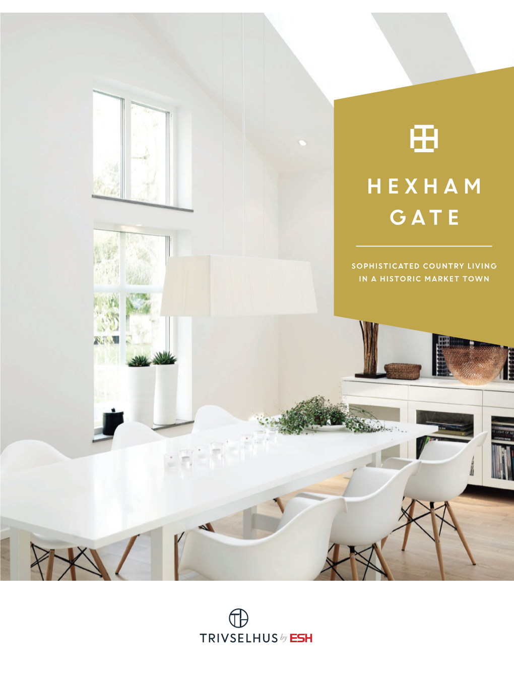 Hexham Gate Is an Exclusive Collection of Sixteen Beautiful Family Homes That Combine a Stunning Country Setting with Scandinavian- Inspired Style