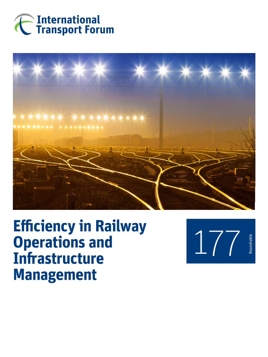 Efficiency in Railway Operations and Infrastructure Management, ITF Roundtable Reports, No