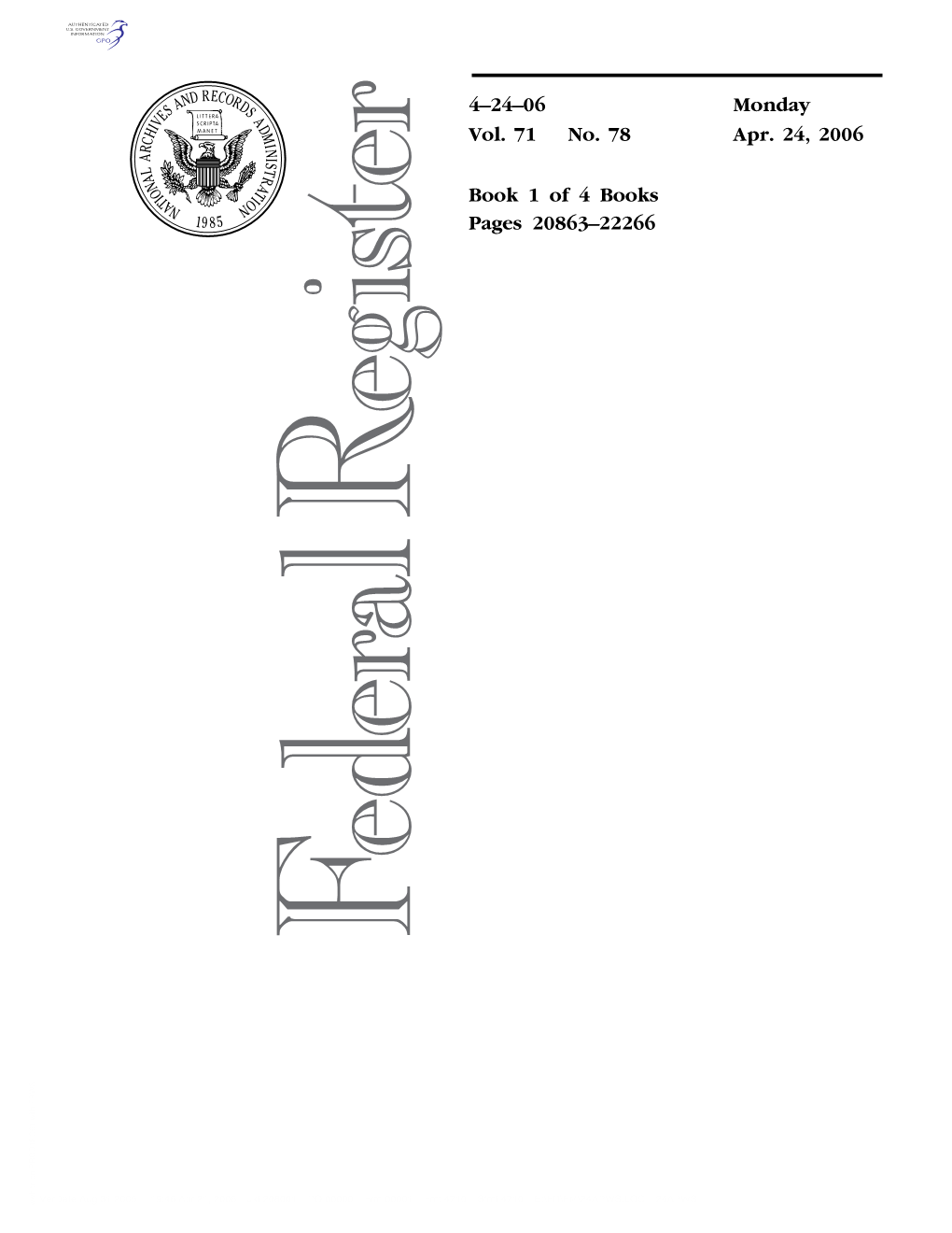 4–24–06 Vol. 71 No. 78 Monday Apr. 24, 2006 Book 1 of 4 Books Pages