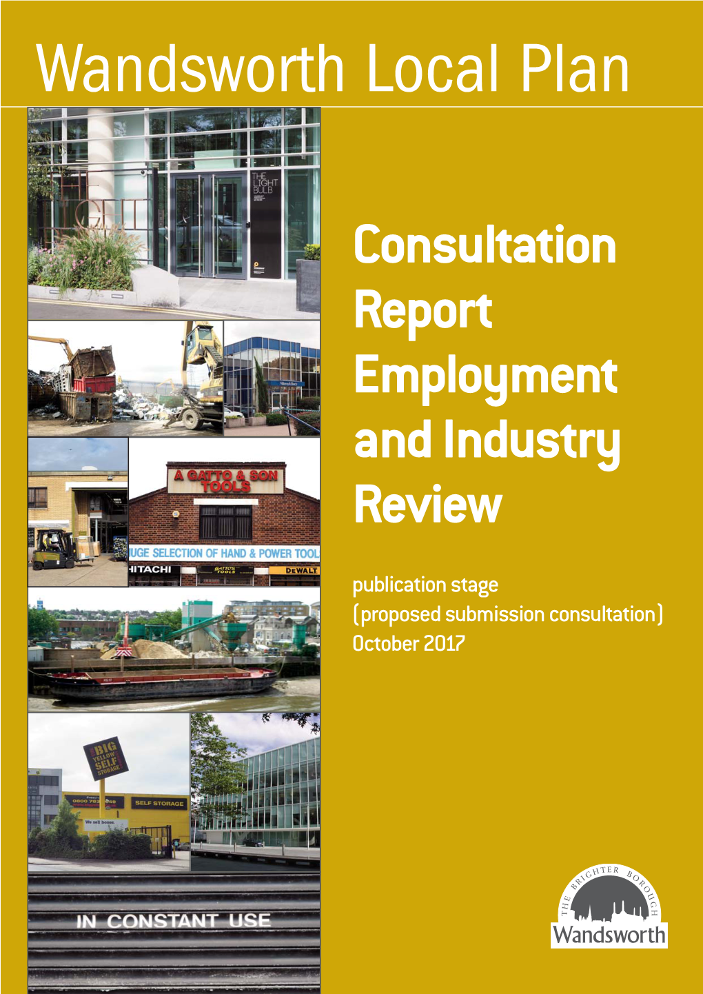 Wandsworth Local Plan: Consultation Report Employment and Industry Review - Publication Stage (Proposed Submission Consultation) October 2017