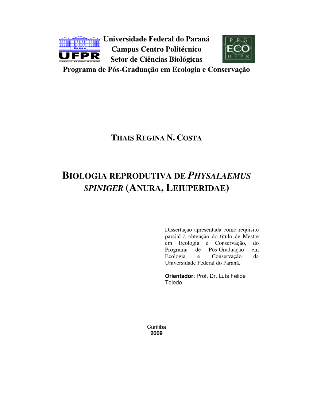 Biologia Reprodutiva De Physalaemus Spiniger (A Nura , Leiuperidae )