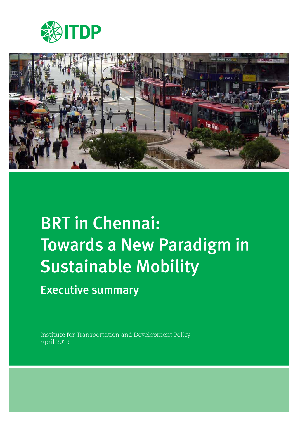 BRT in Chennai: Towards a New Paradigm in Sustainable Mobility Executive Summary